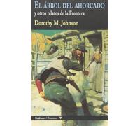 El árbol del ahorcado: y otros relatos de la Frontera