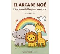 El Arca de Noé: Mi Primera Biblia Para Colorear | 4-8 años