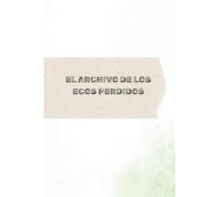 El Archivo de los Ecos Perdidos
