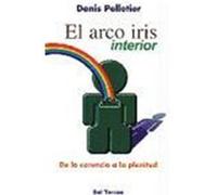 El arco iris interior. De la carencia a la plenitud