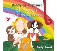 El Arcoiris de los Deseos: Bobby de la Basura