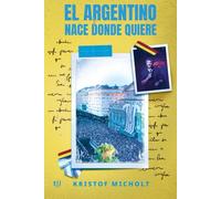 El argentino nace donde quiere