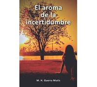 El Aroma De La Incertidumbre