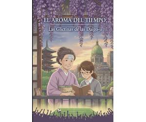 El Aroma del Tiempo: Las Glicinas de Daigo-ji