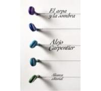El Arpa Y La Sombra - Carpentier, Alejo Carpentier, Alejo (Auteur)