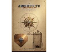 El Arquitecto Deliberado: Una Trinidad de Sabiduría para una Vida de Efectividad, Integridad y Fortaleza