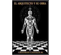 EL ARQUITECTO Y SU OBRA: La transformación del iniciado