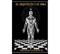 EL ARQUITECTO Y SU OBRA: La transformación del iniciado