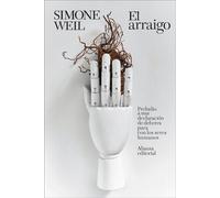 El arraigo Preludio a una declaración de deberes para con los seres humanos - Simone Weil - Alianza Editorial - ebook (ePub) - Livre