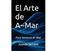 El Arte de A-Mar: Transformar tus heridas emocionales y amar desde la consciencia