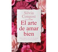 El arte de amar bien: Cómo superar una crisis de pareja y hacer que el amor perdure