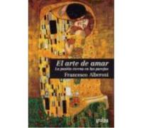 El Arte De Amar: La Pasión Eterna En Las Parejas - Alberoni, Francesco Alberoni, Francesco (Auteur)
