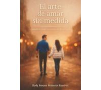 El arte de amar sin medida: Cuando el amor no entiende de normas