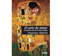 El arte de amar / The Art of Loving: La Passion Eterna En Las Parejas
