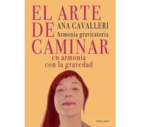 El arte de caminar: En armonía con la gravedad
