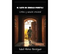 EL ARTE DE CERRAR PUERTAS: Límites y sanación emocional