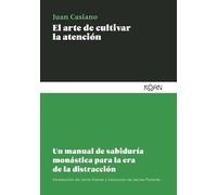 El arte de cultivar la atención/ How to Focus