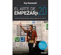 El arte de empezar 2.0: La guía definitiva para empezar cualquier negocio en un mundo 2.0