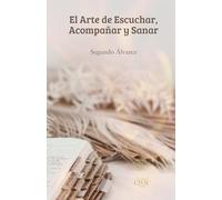 El Arte de Escuchar, Acompañar y Sanar
