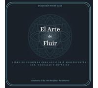 El Arte de Fluir: Un ritual para soltar lo que no puedes controlar · Jardines zen, mandalas y botánica como meditación visual · Arte meditativo para adultos y adolescentes · 10-15 min al día