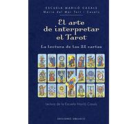 El arte de interpretar el tarot / The Art of Interpreting Tarot: La Lectura De Las 22 Cartas