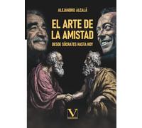 El arte de la amistad: Desde Sócrates hasta hoy