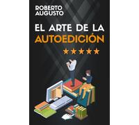 EL ARTE DE LA AUTOEDICIÓN: Cómo escribir y vender un libro