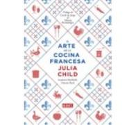 El Arte De La Cocina Francesa - Julia Child , Louisette Bertholle , Simone Beck Julia Child , Louisette Bertholle , Simone Beck (Auteur)