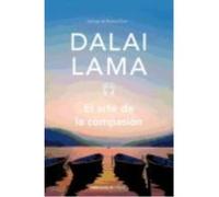 El Arte De La Compasión - Lama, Dalai Lama, Dalai (Auteur)