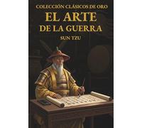 El Arte de la Guerra Sun Tzu - (Edición comentada y traducción modernizada por AurBooks): Traducción directa del chino, con notas y comentario ... chinos, notas claras y guía de uso moderno