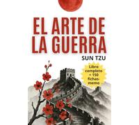 El Arte de la Guerra Sun Tzu: Liderazgo, negocios y desarrollo personal con 150 fichas prácticas para poner en práctica.