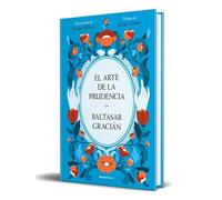 El arte de la prudencia (edición ilustrada): Aforismos esenciales para una vida de éxito