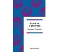 El Arte De La Prudencia - Gracián, Baltasar Gracián, Baltasar (Auteur)