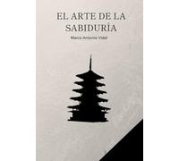 EL ARTE DE LA SABIDURÍA: Reflexiones sobre El Arte de la Guerra de Sun Tzu