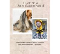 El Arte de la Saponificación Natural: "Piel de Seda: Guía Maestra de Jabonería Natural para Humanos y Mascotas"