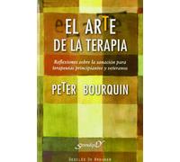 El arte de la terapia: Reflexiones sobre la sanación para terapeutas principiantes y veteranos