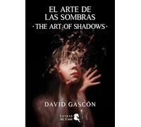 EL ARTE DE LAS SOMBRAS / THE ART OF SHADOWS (Español & English)