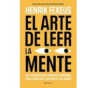 El arte de leer la mente: Cómo entender a los demás e influir en ellos sin que lo noten