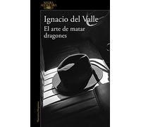 El arte de matar dragones (Capitán Arturo Andrade 1)