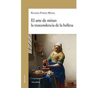 El arte de mirar: la trascendencia de la belleza