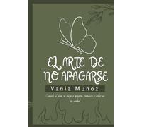 El arte de no apagarse: Cuando el alma se niega a apagarse, comienza a arder en su verdad