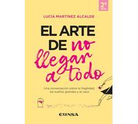 El arte de no llegar a todo: Una conversación sobre la fragilidad, los sueños grandes y el caos