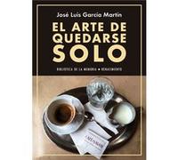 El Arte De Quedarse Solo - [Livre en VO] García Martín, José Luis (Auteur)