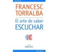 El Arte De Saber Escuchar - Torralba, Francesc Torralba, Francesc (Auteur)