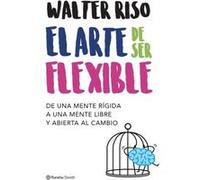El Arte De Ser Flexible - [Livre en VO] Riso, Walter (Auteur)