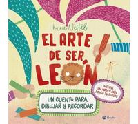El arte de ser león: Un cuento para dibujar y recordar