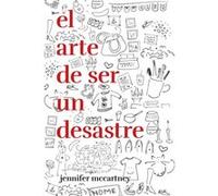 El arte de ser un desastre