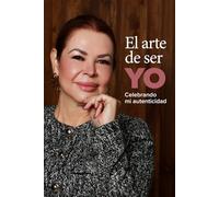 El arte de ser yo: Celebrando mi autenticidad