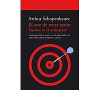 El arte de tener razón / The Art of Being Right: Expuesto En 38 Estratagemas