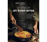 El arte de un buen arroz: Recetas infalibles para paellas, socarrats, melosos y demás